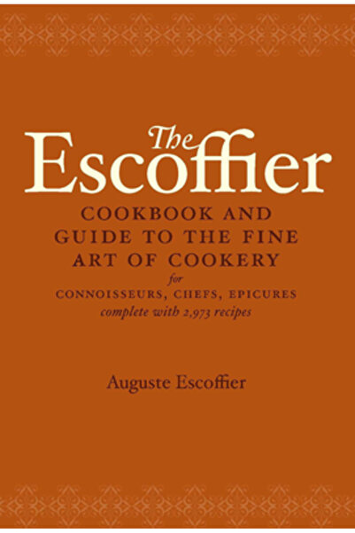 Clarkson N Potter Publishers Cartea de bucate Escoffier: Ghid pentru arta culinară rafinată pentru cunoscători, bucătari și epicuri