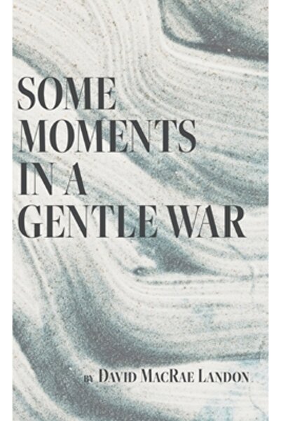 Finishing Line Pr Some Moments in a Gentle War