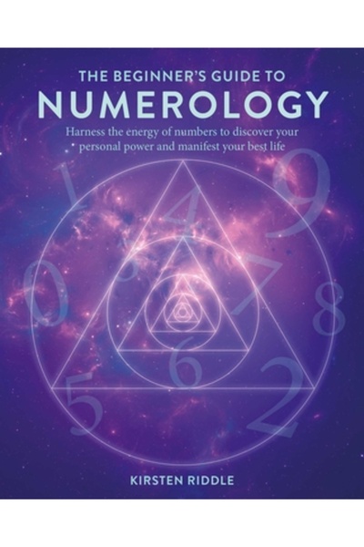 Cico The Beginner's Guide to Numerology: Harness the Energy of Numbers to Discover Your Personal Power an
