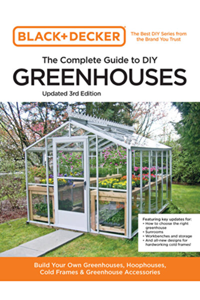 Cool Springs Pr Black and Decker Ghidul complet pentru sere DIY, ediția a 3-a...