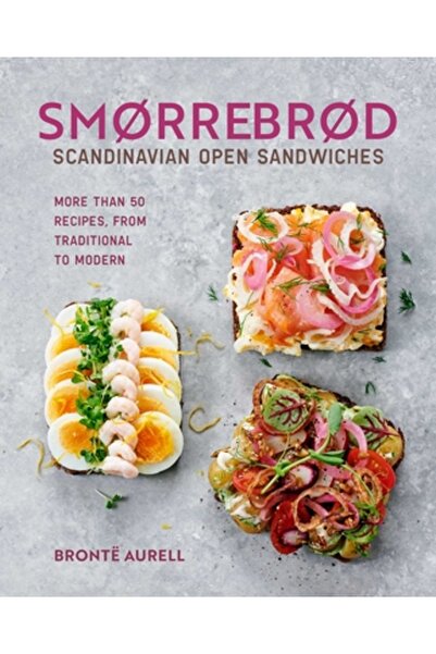 Ryland Peters & Small Inc Smorrebrod: Sandvișuri deschise scandinave: Peste 5...