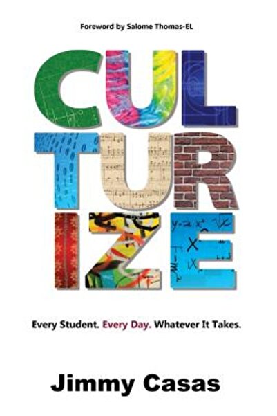 Dave Burgess Consulting Inc Culturize: Fiecare elev. În fiecare zi. Orice ar fi.