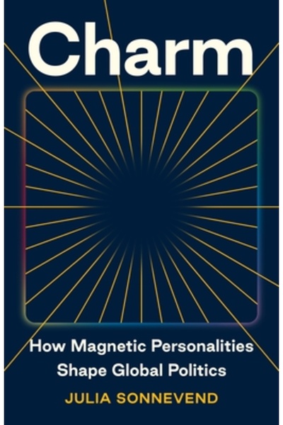 Princeton Univ Pr Farmec: Cum personalitățile magnetice modelează politica gl...