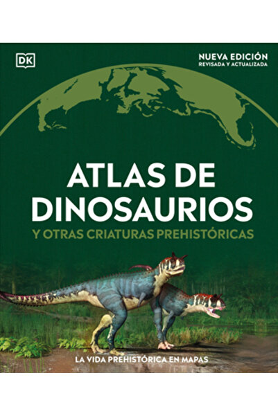 Dk Pub Atlasul Dinozaurilor (Unde pe Pământ? Dinozauri și alte forme de viață...