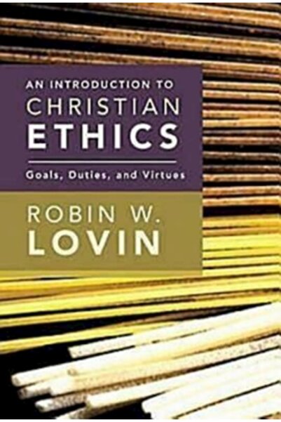 Abingdon Pr O introducere în etica creștină: obiective, îndatoriri și virtuți