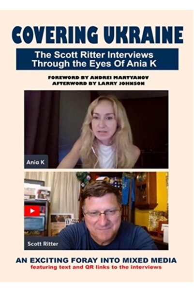 Clarity Pr Inc Acoperind Ucraina: Interviurile cu Scott Ritter prin ochii Ani...