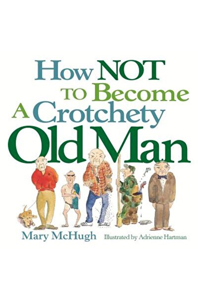 Andrews McMeel Publishing Cum să nu devii un bătrân obraznic