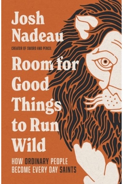 Thomas Nelson Pub Room for Good Things to Run Wild: How Ordinary People Becom...