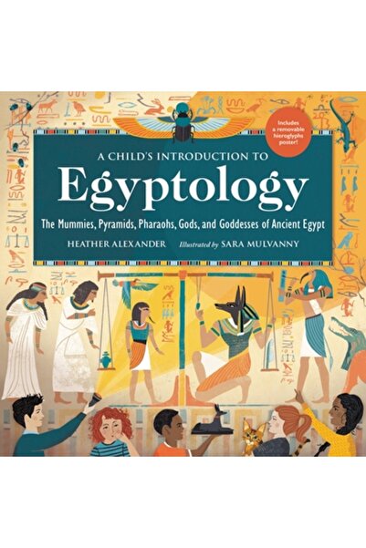 Black Dog & Leventhal Introducere în egiptologie pentru copii: Mumiile, Piram...