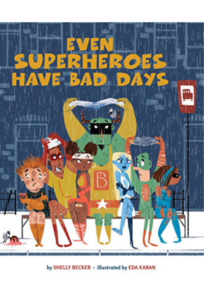 Union Square & Co Chiar și supereroii au zile proaste