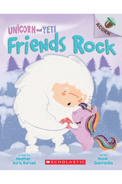 Scholastic Friends Rock: An Acorn Book (Unicorn and Yeti #3): An Acorn Book