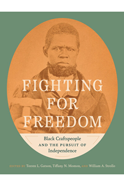 Univ Of North Carolina Pr Lupta pentru libertate: meșteșugarii negri și căuta...