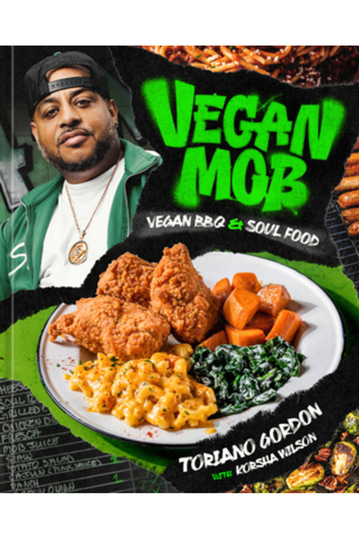 Ten Speed Pr Vegan Mob: Grătar vegan și mâncare pentru suflet [O carte de buc...