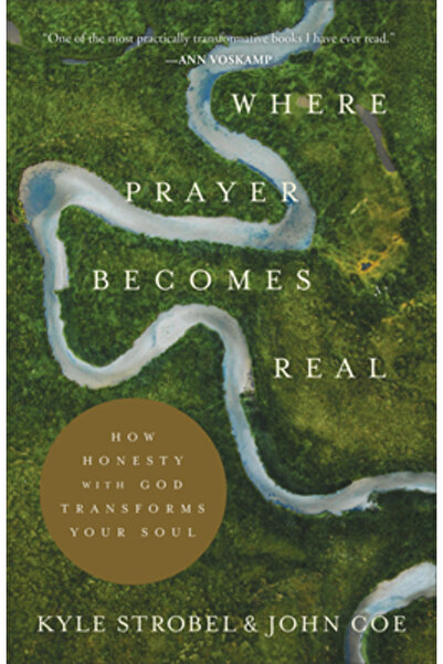 Baker Books Unde rugăciunea devine reală: Cum îți transformă onestitatea față...