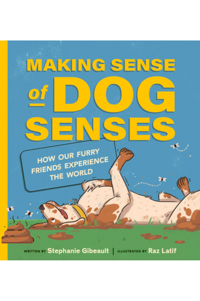 Owlkids Books Înțelegerea simțurilor câinilor: Cum experimentează lumea priet...