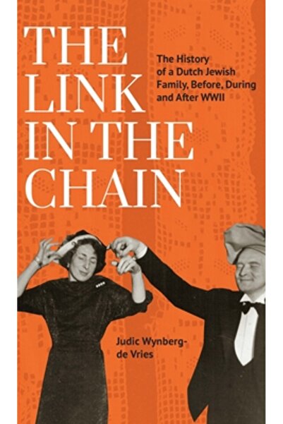 Cherry Orchard Books The Link in the Chain: The History of a Dutch Jewish Fam...