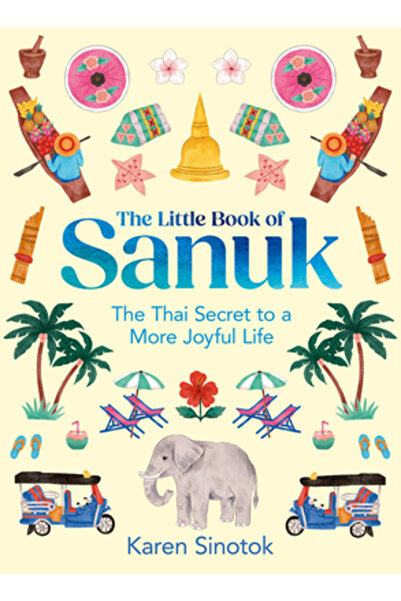 HarperCollins Publishers Mica carte a lui Sanuk: Secretul thailandez pentru o...