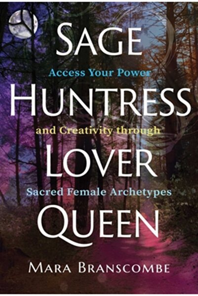 Findhorn Pr Înțeleptă, Vânătoare, Iubită, Regină: Accesează-ți Puterea și Cre...