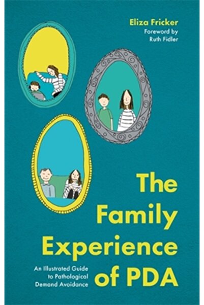 Jessica Kingsley Publ Inc Experiența familială a PDA: Un ghid ilustrat pentru...