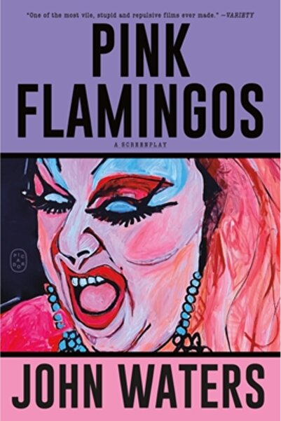 Picador Pink Flamingos: A Screenplay