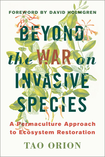 Kessinger Pub Llc Beyond the War on Invasive Species: A Permaculture Approach...