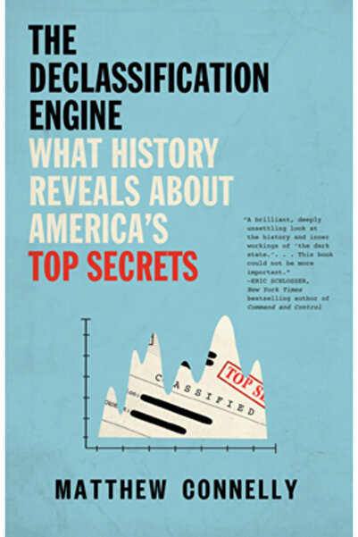 Vintage The Declassification Engine: What History Reveals about America's Top...