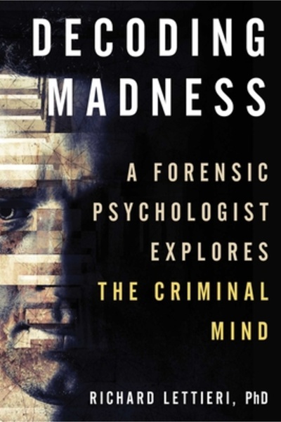 Prometheus Books Decodarea nebuniei: Un psiholog criminalist explorează minte...