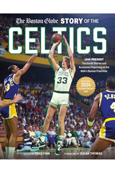 Black Dog & Leventhal Povestea echipei Celtics din Boston Globe: 1946-Prezent...