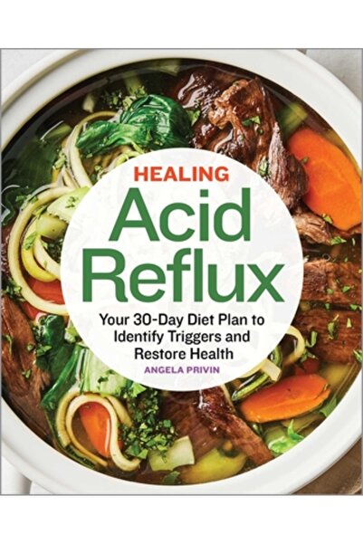 Rockridge Pr Vindecarea refluxului acid: Planul tău alimentar de 30 de zile p...