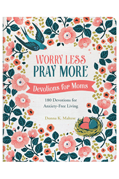 Barbour Publ Inc Mai puține griji, roagă-te mai mult: Devoțiuni pentru mame: ...