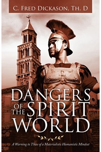 Westbow Pr Pericolele lumii spiritelor: un avertisment pentru cei cu o mental...