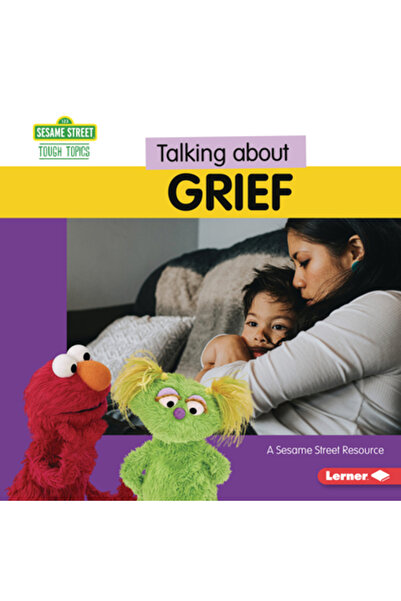 Lerner Pubn Vorbind despre durere: o resursă Sesame Street (R)