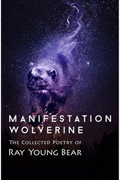 Indypublish.Com Manifestarea lui Wolverine: Poezia culesă a lui Ray Young Bear