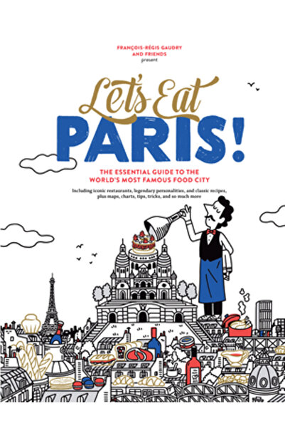 Artisan Hai să mâncăm Parisul!: Celebrând cel mai faimos oraș culinar din lume