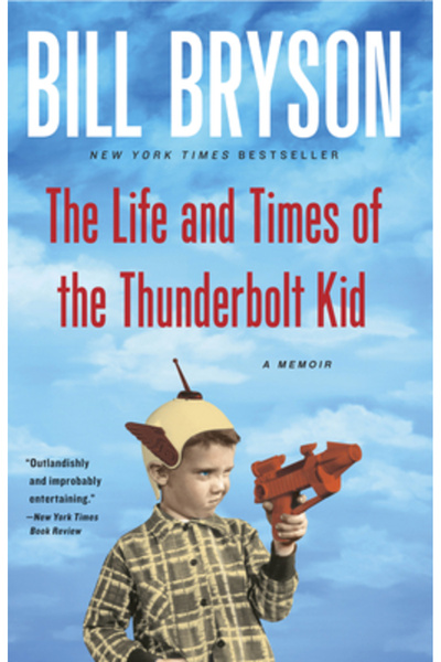 Broadway Books The Life and Times of the Thunderbolt Kid: A Memoir