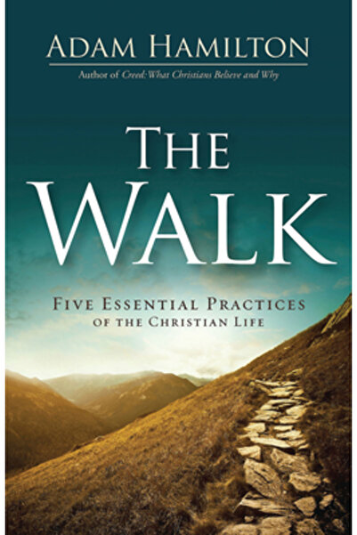 Abingdon Pr Umblă: Cinci practici esențiale ale vieții creștine