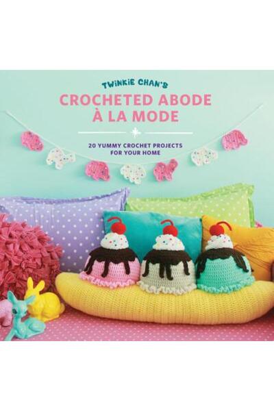 Univ Of Michigan Pr Locuința croșetată a la mode a lui Twinkie Chan: 20 de proiecte delicioase de croșetat pentru casa ta