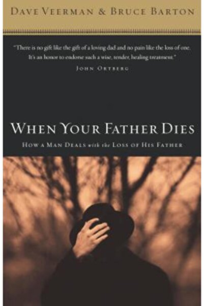 Nelson Books Când moare tatăl tău: Cum face față un bărbat pierderii tatălui său