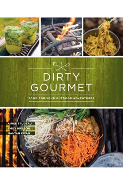 Mountaineers Books Dirty Gourmet: Mâncare pentru aventurile tale în aer liber
