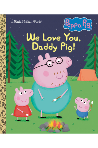 Golden Books Pub Co Inc Te iubim, tăticule! (Peppa Pig)