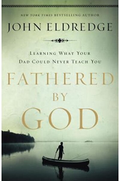 Thomas Nelson Publishers Tată de Dumnezeu: Învățând ceea ce tatăl tău nu te-a...