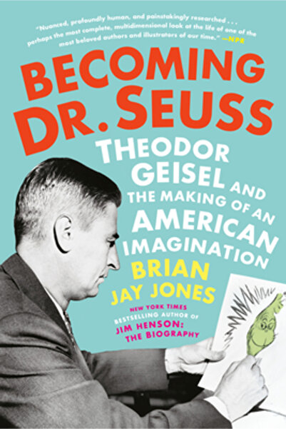 DUTTON BOOKS Becoming Dr. Seuss: Theodor Geisel and the Making of an American...