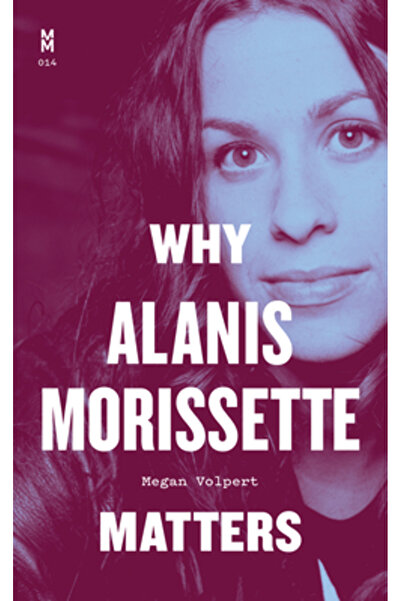 Univ Of Texas Pr De ce contează Alanis Morissette