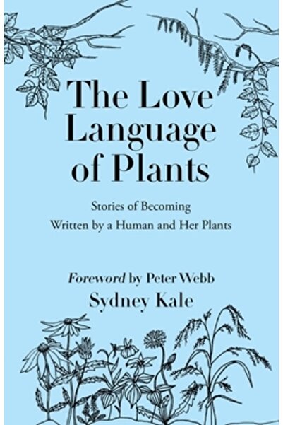 INDEPENDENT CAT Limbajul iubirii plantelor: Povești despre devenire scrise de...