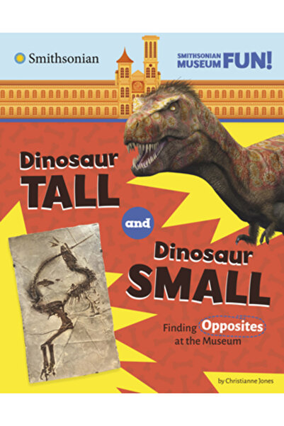 Pebble Books Dinozaur înalt și dinozaur mic: Găsirea contrariilor la muzeu