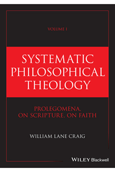 Blackwell Publ Teologie filosofică sistematică, volumul 1: Prolegomene, despr...