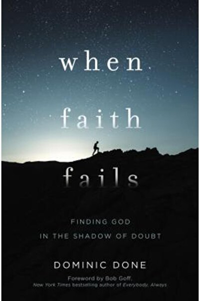 Thomas Nelson Pub Când credința eșuează: Găsindu-L pe Dumnezeu în umbra îndoi...