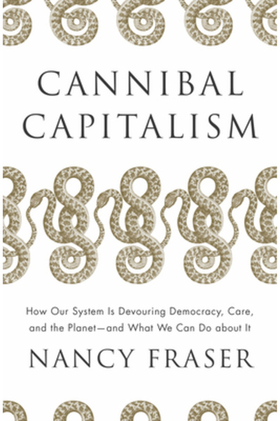 Verso Capitalismul canibal: Cum sistemul nostru devorează democrația, grija și planeta - și ce putem face