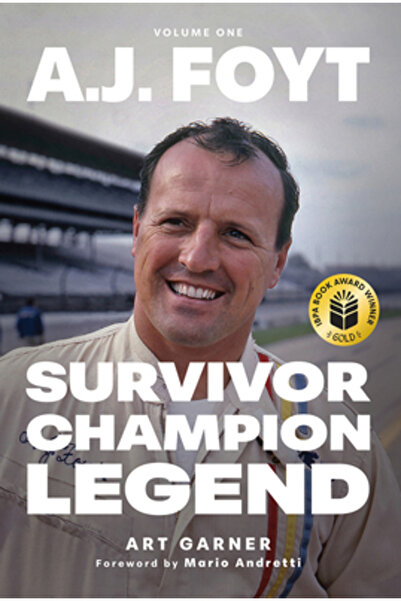 Octane Pr Llc A.J. Foyt - Volumul 1: Supraviețuitor, Campion, Legendă