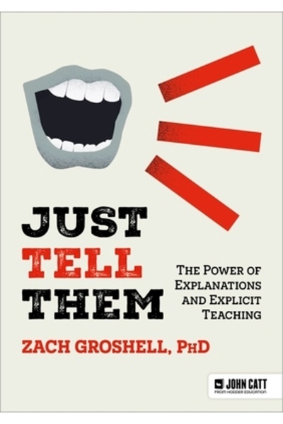 John Catt Educ Spune-le doar: Puterea explicațiilor și a predării explicite